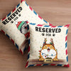Reserved For Your Pets - Personalized Pillow Case