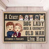 A Crazy Dog Lady And Her Grumpy Old Man Live Here - Personalized Decorative Mat
