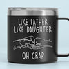 Like Father Like Daughter - Family Personalized Custom 14oz Stainless Steel Tumbler With Handle - Father's Day, Gift For Dad, Grandpa