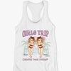 Girls Trip Cheaper Than Therapy - Bestie Personalized Custom Racer Back Tank Top - Gift For Best Friends, BFF, Sisters