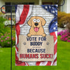 Stop Looking At Me And Vote - Dog & Cat Personalized Custom Flag - Gift For Pet Owners, Pet Lovers