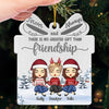 There Is No Greater Gift Than Friendship - Bestie Personalized Custom Ornament - Metal Custom Shaped - Christmas Gift For Best Friends, BFF, Sisters