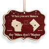 Distance May Separate Us Physically, But Our Love Keeps Us Connected - Family Personalized Custom Ornament - Wood Benelux Shaped - Christmas Gift For Family Members