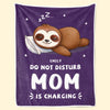 Do Not Disturb Mom Is Charging - Family Personalized Custom Blanket - Gift For Mom, Grandma