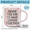 Never Too Far To Have Coffee Together - Bestie Personalized Custom Marble Mug - Gift For Best Friends, BFF, Sisters