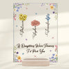 If Daughters Were Flowers, I'd Pick You - Family Personalized Custom Rectangle Shaped Acrylic Plaque - Gift For Mom, Daughter