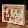 From First Kiss Till Our Last Breath - Couple Personalized Custom Frame Light Box - Gift For Husband Wife, Anniversary