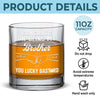 Congrats On Being My Brother - Family Personalized Custom Whiskey Glass - Gift For Family Members