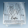 I Promise You Don't Have To Face Your Problems Alone - Bestie Personalized Custom Square Shaped Acrylic Plaque - Gift For Best Friends, BFF, Sisters