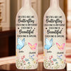 Like Butterflies, We Rise, Transform, And Shine - Bestie Personalized Custom Bottle Lamp - Gift For Best Friends, BFF, Sisters