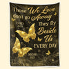 Those We Love Don't Go Away - Memorial Personalized Custom Blanket - Sympathy Gift For Family Members