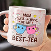 You're Always Be My Best-tea - Family Personalized Custom Marble Mug - Gift For Mom, Daughter
