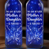 The Love Between Mother & Daughter Is Forever - Family Personalized Custom Blue Bottle Lamp - Mother's Day, Gift For Mom, Daughter