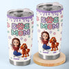 Dog Mom, Happy Life - Dog Personalized Custom 3D Inflated Effect Printed Tumbler - Gift For Pet Owners, Pet Lovers