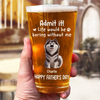 I Woof You, Dad - Dog Personalized Custom Beer Glass - Father's Day, Gift For Pet Owners, Pet Lovers