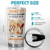 Admit It, Life Would Be Boring Without Us - Dog Personalized Custom Tumbler - Father's Day, Gift For Dad, Pet Owners, Pet Lovers