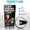 Best Dad Ever - Dog Personalized Custom Tumbler - Father's Day, Gift For Dad, Pet Owners, Pet Lovers
