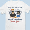 We’re Awesome Because Of You - Family Personalized Custom Unisex T-shirt, Premium T-shirt, Hoodie - Father's Day, Gift For Dad, Grandpa
