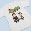Just A Dad And His World - Family Personalized Custom Unisex T-shirt, Premium T-shirt, Hoodie - Father's Day, Gift For Dad, Grandpa