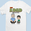 Just A Dad And His World - Family Personalized Custom Unisex T-shirt, Premium T-shirt, Hoodie - Father's Day, Gift For Dad, Grandpa