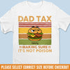 Dad Tax Activated - Family Personalized Custom Unisex T-shirt, Premium T-shirt, Hoodie - Father's Day, Gift For Dad, Grandpa