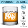 Old Lives Matter - Family Whiskey Glass - Gift For Yourself, Best Friends, Family Members, Coworkers