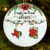 Custom Long Distance Ceramic Ornament - Personalized Best Friend Christmas Birthday Gifts For Women, Besties, Sisters, BFF - Held Beyond Borders