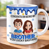 Custom 3D Inflated Effect Printed Mug - Personalized Birthday Gifts For Brother - Lucky To Have A Brother Like You