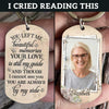 You Left Me Beautiful Memories & Your Love Is Still My Guide - Upload Image, Personalized Keychain