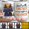 When We're Together, Every Night Is A Halloween - Personalized Mug