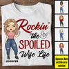 Rockin' The Spoiled Wife Life - Gift For Couples, Personalized Unisex T-shirt, Hoodie