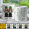 Good Friends Are Like Four-Leaf Clovers - Gift For Besties, St. Patrick's Day - Personalized Mug