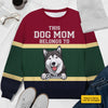 This Dog Mom Belongs To - Gift For Dog Mom - Personalized Custom Unisex Ugly Christmas Sweatshirt, Wool Sweatshirt, All-Over-Print Sweatshirt - Gift For Dog Lovers, Pet Lovers, Christmas Gift