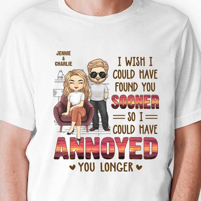 Wish I Could Have Found You Sooner - Personalized Unisex T-shirt, Hoodie, Sweatshirt - Gift For Couple, Husband Wife, Anniversary, Engagement, Wedding, Marriage Gift