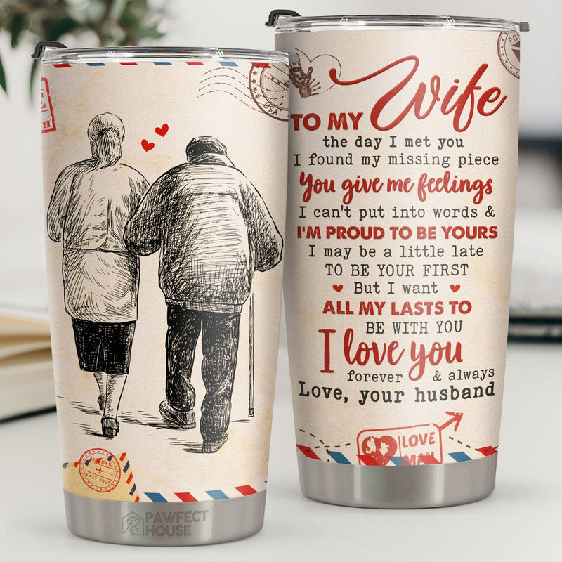 The Day I Met You I Found My Missing Piece I'm Proud To Be Yours - Tumbler - To My Wife, Gift For Wife, Anniversary, Engagement, Wedding, Marriage Gift