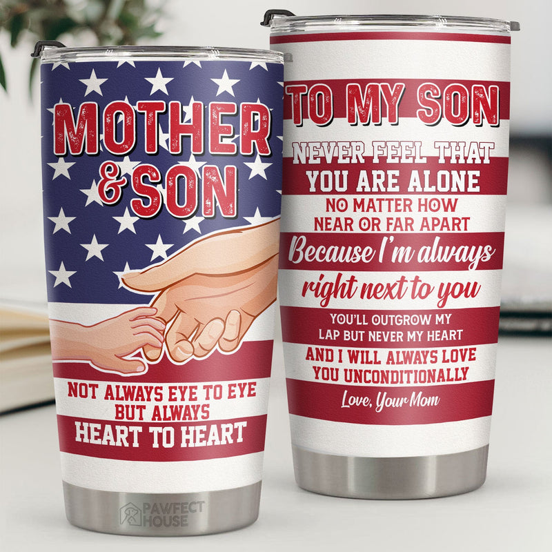 I’m Always Right Next To You You’ll Outgrow My Lap But Never My Heart - Tumbler - To My Son, Gift For Son, Son Gift From Mom, Birthday Gift For Son