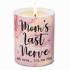 Mom's Last Nerve - Family Smokeless Scented Candle - Mother's Day, Birthday Gift For Mom