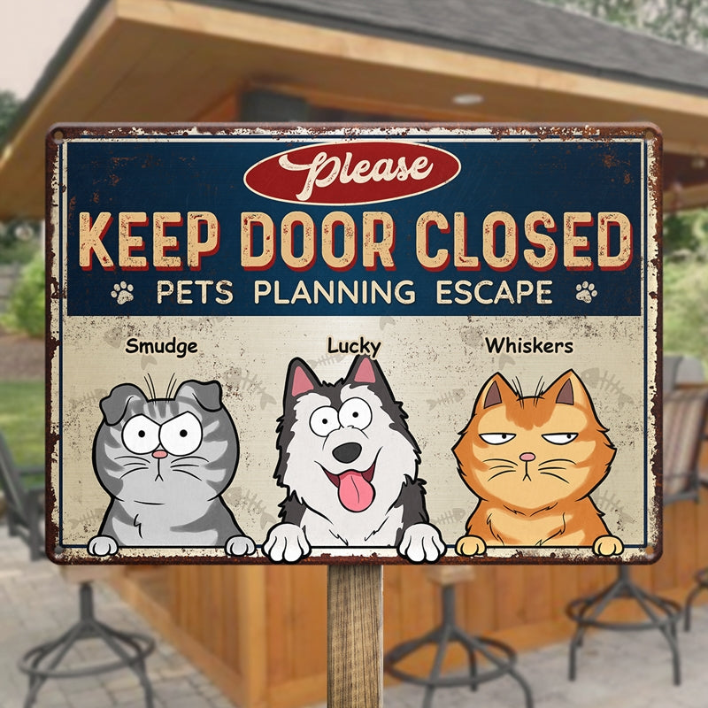 Pets Planning Escape - Dog & Cat Personalized Custom Home Decor Metal Sign - Gift For Pet Owners, Pet Lovers