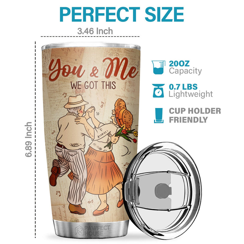 You & Me We Got This You're The Best Thing That Ever Happened To Me - Tumbler - To My Wife, Gift For Wife, Anniversary, Engagement, Wedding, Marriage Gift