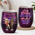 We're Not Sugar And Spice And Everything Nice - Bestie Personalized Custom Wine Tumbler - Gift For Best Friends, BFF, Sisters