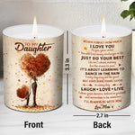 To My Daughter Never Forget How Much I Love You - Family Personalized Custom Smokeless Scented Candle - Gift For Daughter From Mother
