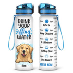 Drink Your Effing Water - Dog & Cat Personalized Custom Water Tracker Bottle - Gift For Pet Owners, Pet Lovers