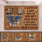 A Lovely Lady And Her Grumpy Old Man Live Here With Their Crazy Dogs - Couple Personalized Custom Decorative Mat - Gift For Couples, Pet Owners, Pet Lovers