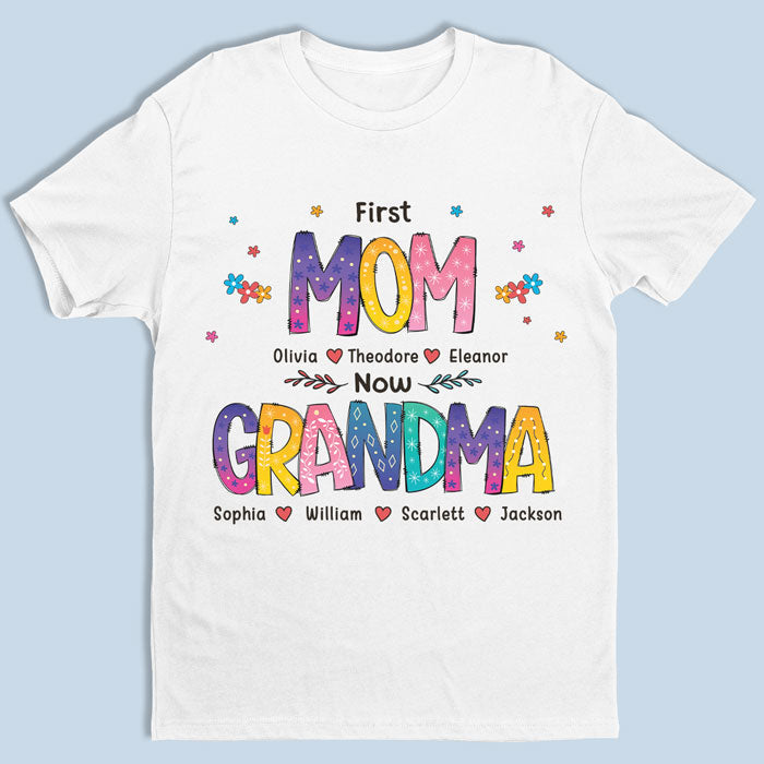 Color Of Love, First Mom Now Grandma - Family Personalized Custom Unisex T-shirt, Hoodie, Sweatshirt - Mother's Day, Birthday Gift For Grandma