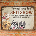 Welcome To Our Shitshow - Dog & Cat Personalized Custom Home Decor Metal Sign - House Warming Gift For Pet Owners, Pet Lovers