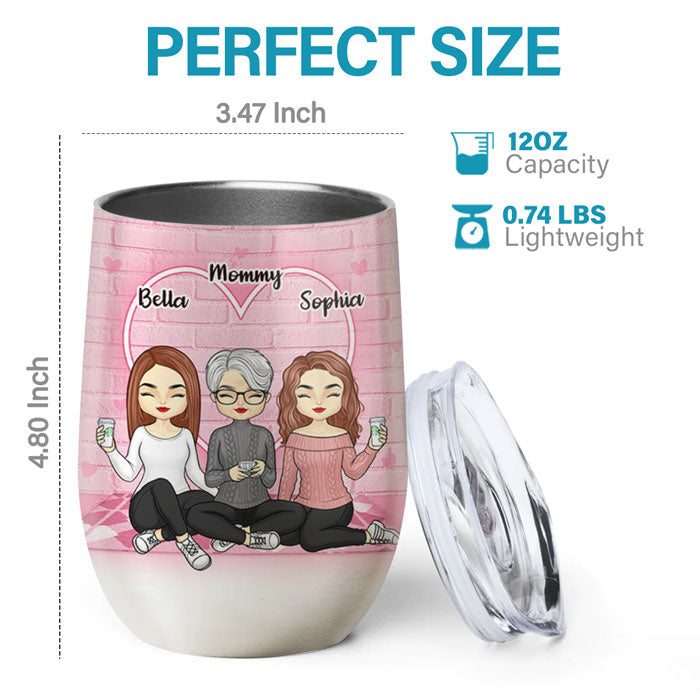 A Bond That Can’t Be Broken - Family Personalized Custom Wine Tumbler - Mother's Day, Birthday Gift For Mother From Daughter