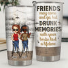 Friends May Come & Go, But Drunk Memories With Your Besties Last A Lifetime - Bestie Personalized Custom Tumbler - Gift For Best Friends, BFF, Sisters