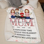 We Hope Every Time You Snuggle This Blanket - Family Personalized Custom Blanket - Mother's Day, Birthday Gift For Mom