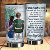 I Will Choose You Even When You Make Me Mad - Gift For Couples, Personalized Tumbler
