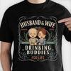 Husband & Wife Are Drinking Buddies For Life - Personalized Unisex T-Shirt, Hoodie, Sweatshirt - Gift For Couple, Husband Wife, Anniversary, Engagement, Wedding, Marriage Gift
